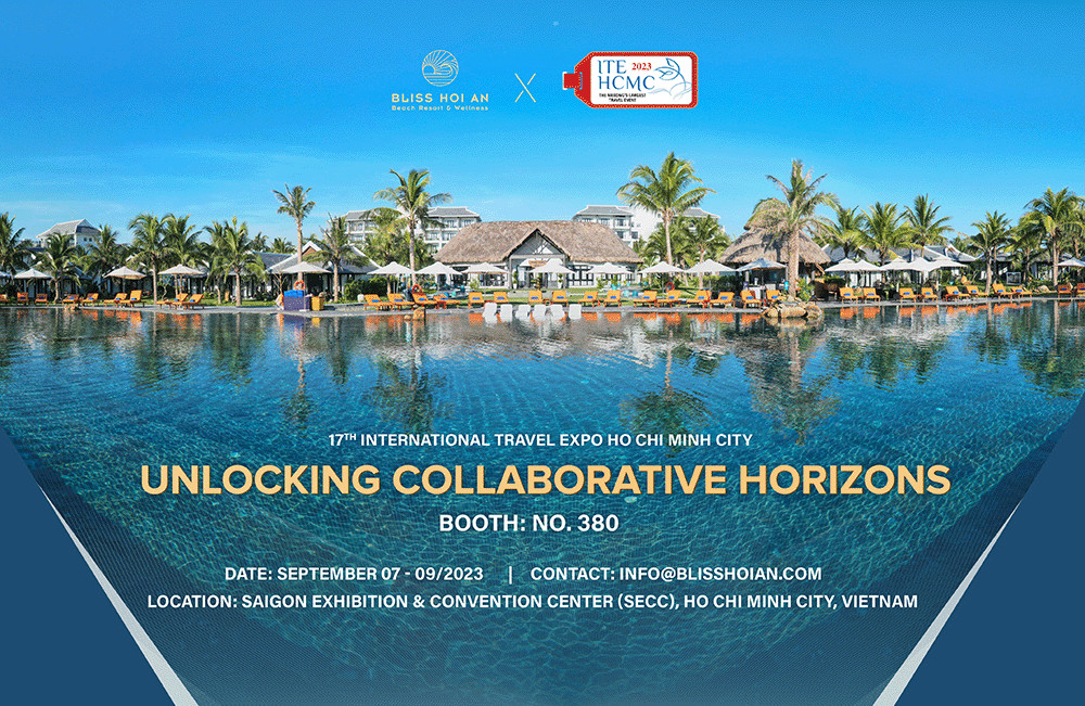Bliss Hoi An sẽ có mặt tại Hội chợ ITE HCMC 2023 - Thúc đẩy cơ hội hợp tác tiềm năng